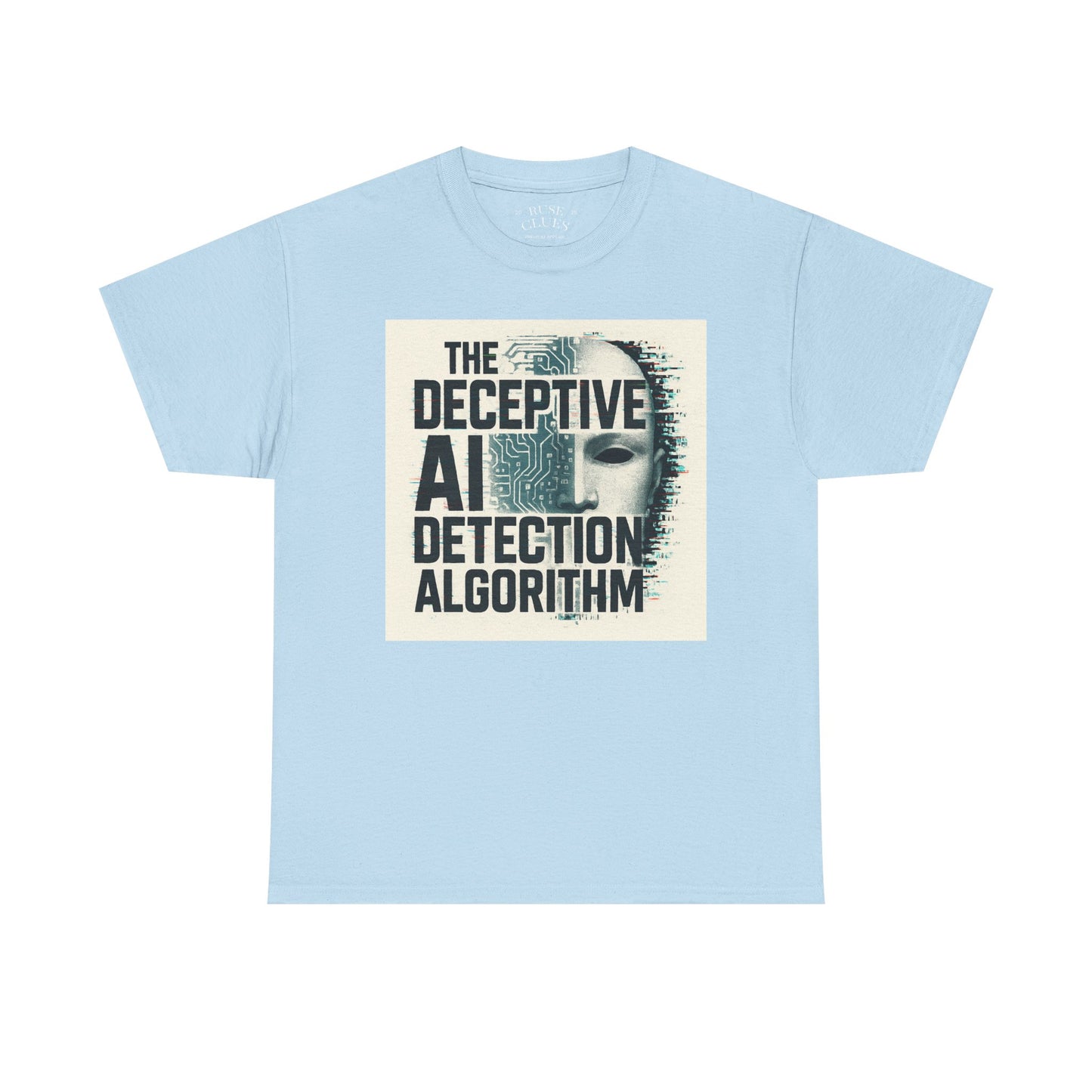 The Deceptive AI Detection Algorithm Ruse Clues Tee