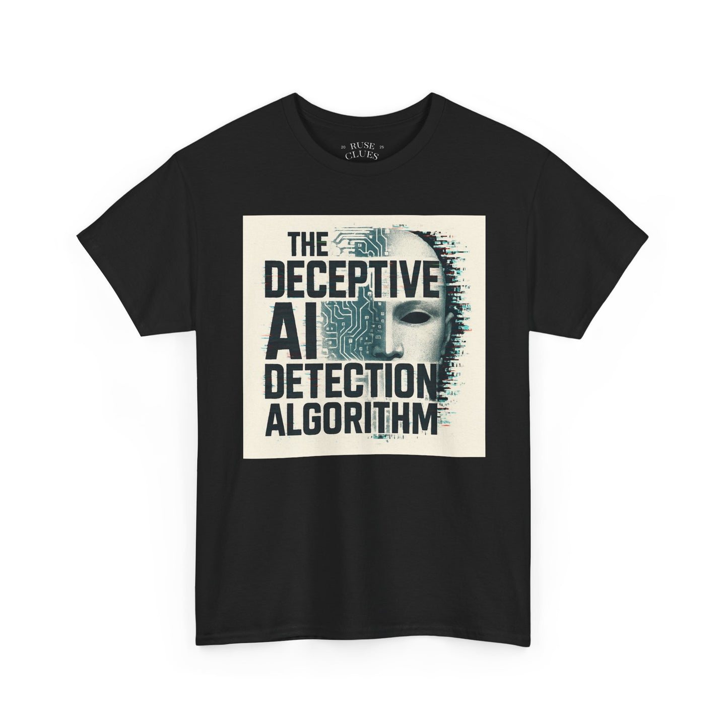 The Deceptive AI Detection Algorithm Ruse Clues Tee